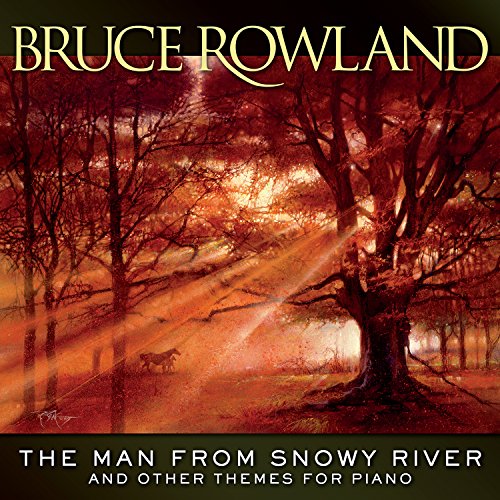 ROWLAND, BRUCE - THE MAN FROM SNOWY RIVER AND OTHER THEMES FOR PIANO (CD) Online Sale