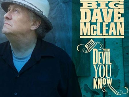 MCLEAN, BIG DAVE - BETTER THE DEVIL YOU KNOW (CD) For Sale