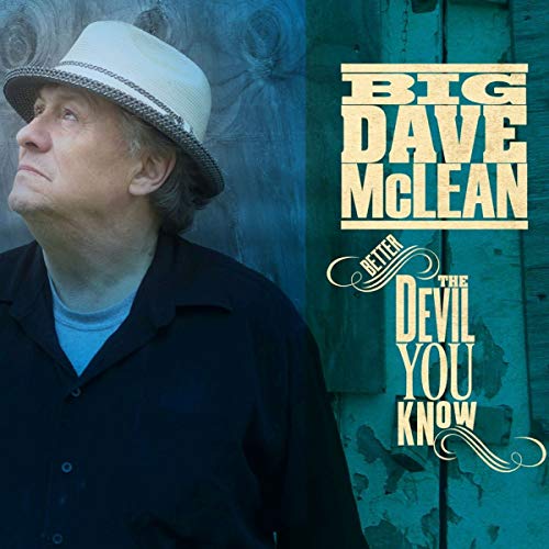 MCLEAN, BIG DAVE - BETTER THE DEVIL YOU KNOW (CD) For Sale