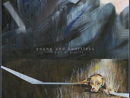 YOUNG AND HEARTLESS - THE PULL OF GRAVITY (VINYL) on Sale